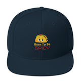 born to be spicy snapback hat